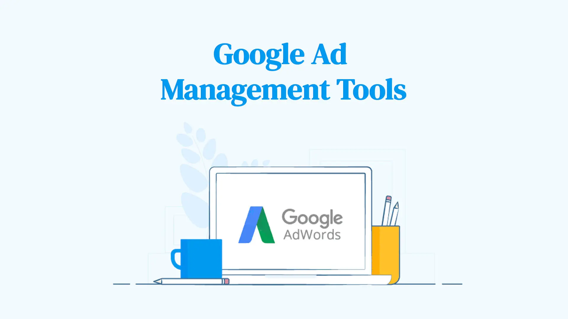 22 Best Google Ads Management Tools in 2025 ‐ sitecentre®