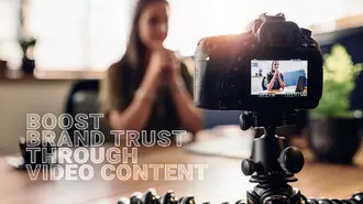 Boost Brand Trust Through Video Content