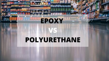 Epoxy or Polyurethane? Here’s What You Need to Know